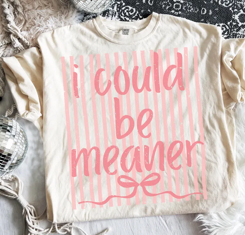 I Could Be Meaner Graphic Tee IVORY