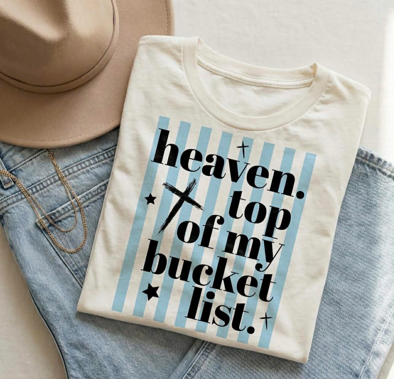 Heaven Bucket List  - Graphic Tee
